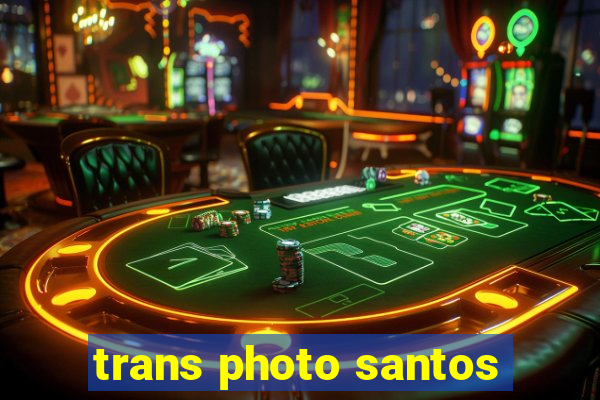 trans photo santos